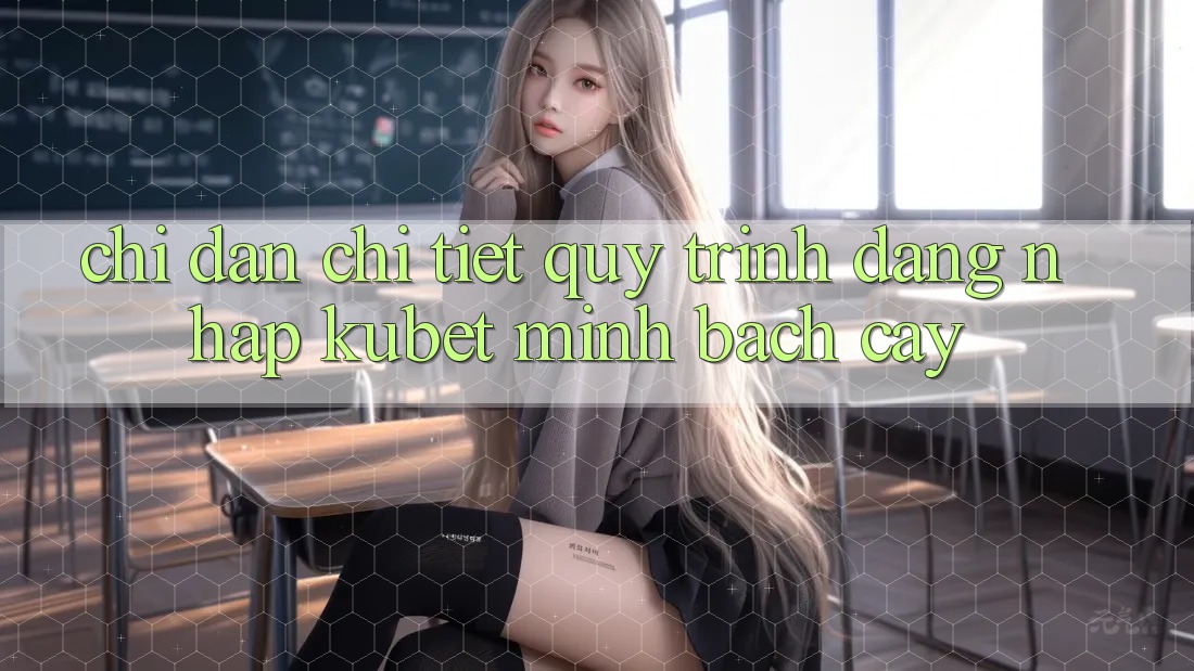 Chỉ dẫn chi tiết quy trình đăng nhập Kubet minh bạch cậy