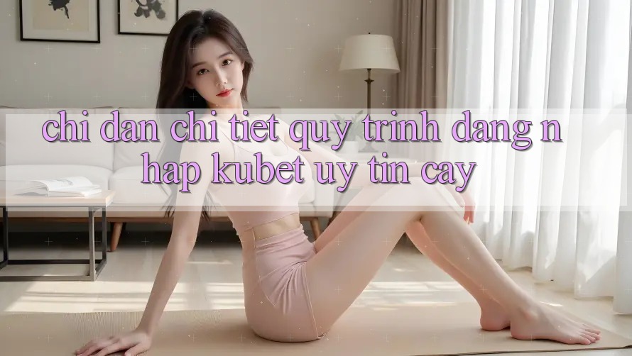 Chỉ dẫn chi tiết quy trình đăng nhập Kubet uy tín cậy Chỉ dẫn chi tiết quy trình đăng nhập Kubet uy tín cậy