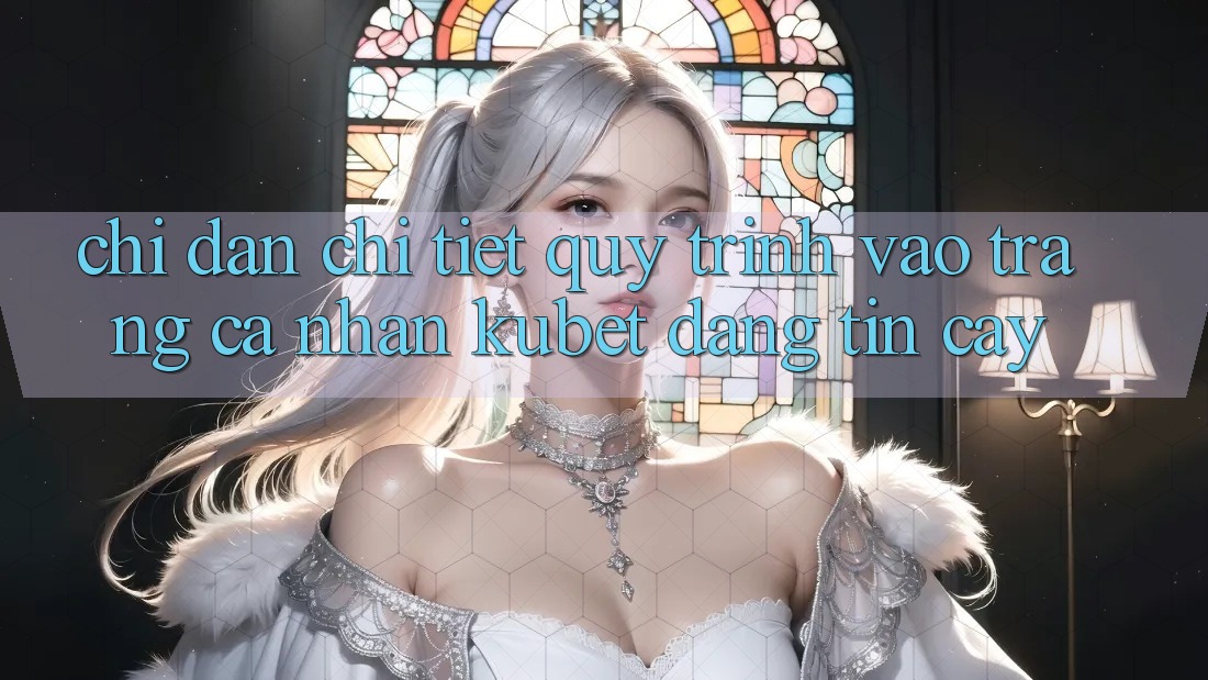 Chỉ dẫn chi tiết quy trình vào trang cá nhân Kubet đáng tin cậy