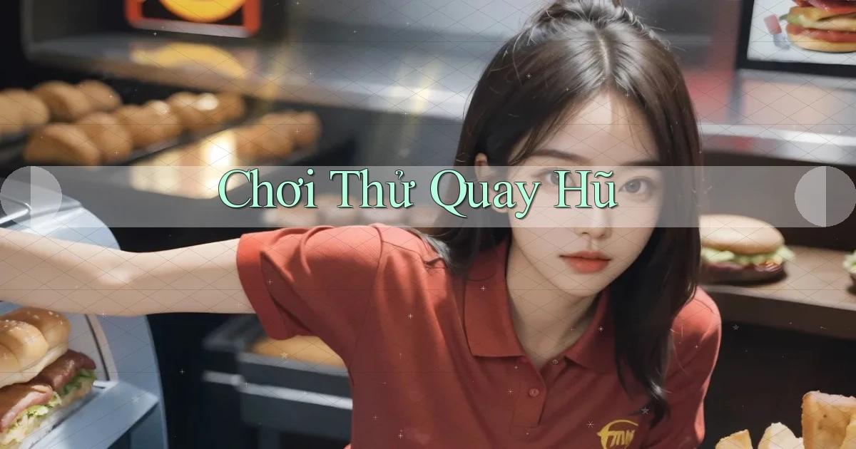 Chơi thử Quay hũ