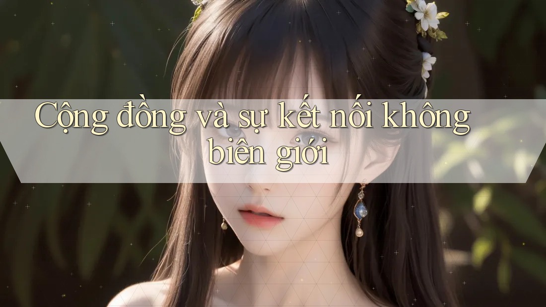 Cộng đồng và sự kết nối không biên giới