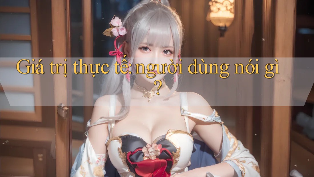 Giá trị thực tế: người dùng nói gì?
