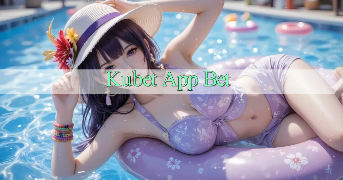 kubet app bet