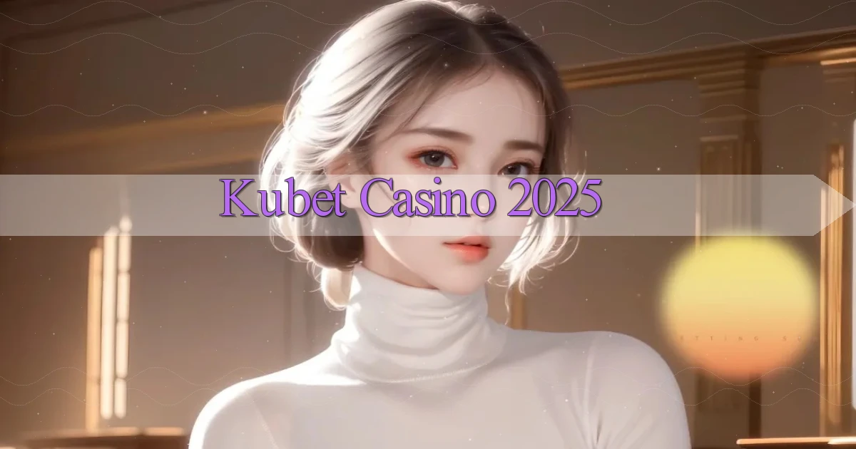 kubet  casino 2025