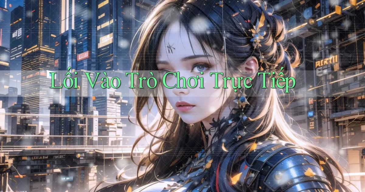 Lối vào Trò chơi trực tiếp