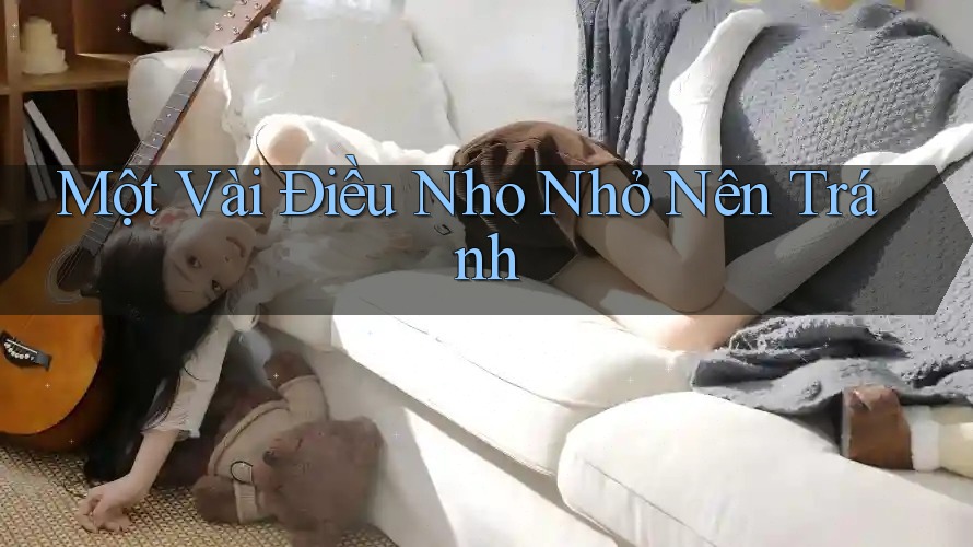 Một Vài Điều Nho Nhỏ Nên Tránh