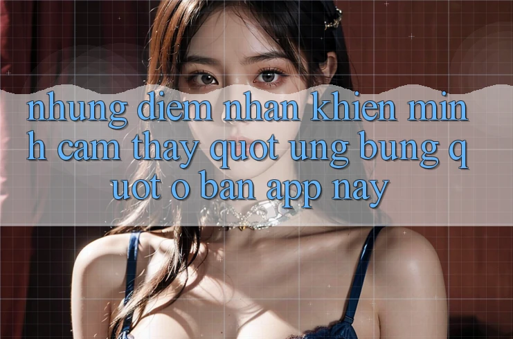 Những điểm nhấn khiến mình cảm thấy " ưng bụng" ở bản app này