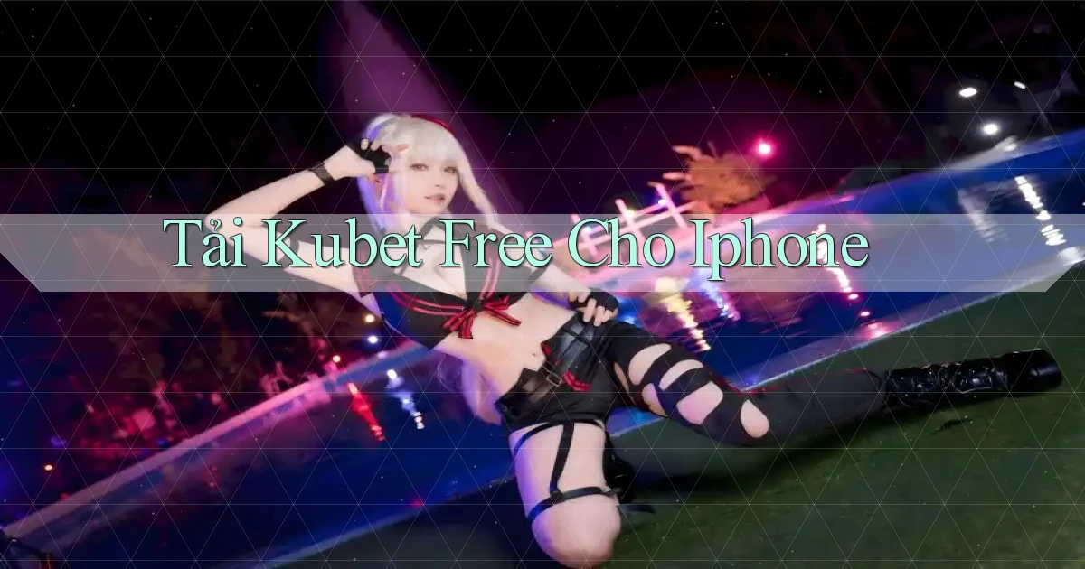tải kubet free cho iphone