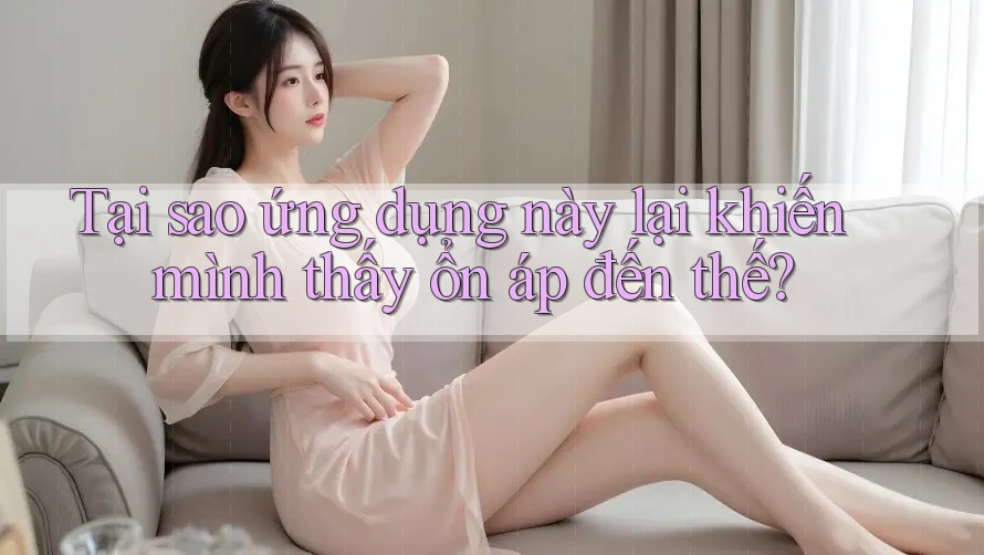 Tại sao ứng dụng này lại khiến mình thấy ổn áp đến thế?